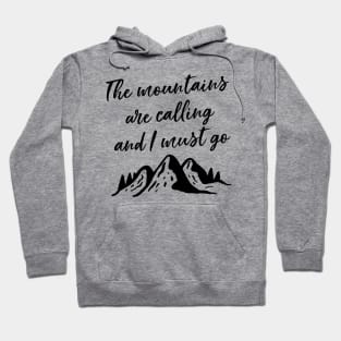 The Mountains Are Calling And I Must Go Hoodie